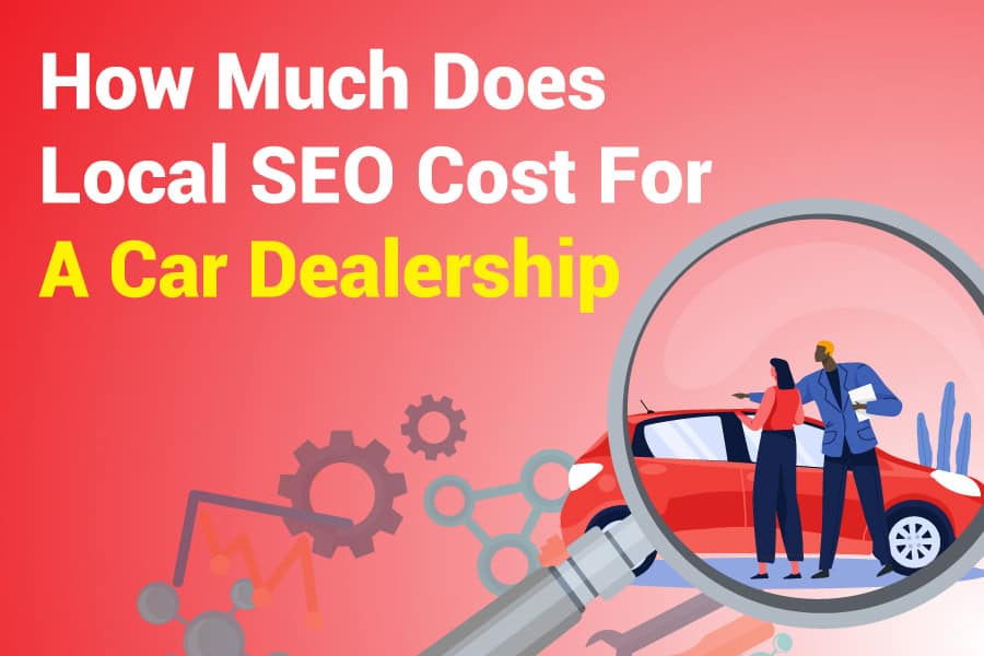 How Much Does Local SEO Cost For A Car Dealership