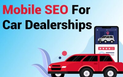 Mobile SEO For Car Dealerships: 6 Top SEO Tips To Implement 