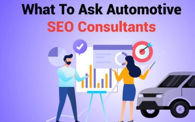 What To Ask Automotive SEO Consultants: Top Questions Exposed